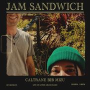 Jam Sandwich Ep.7 w/ Caltrane b2b Mizu (09.03.2024)