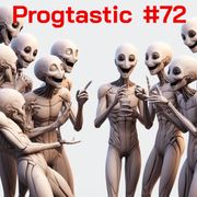 #72 Progtastic (11/08/25)