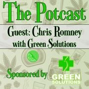 The Potcast Ep. 19 - Guest Chris Romney