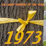 UK CHART-TOPPERS OF THE YEAR - 1973