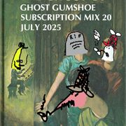 Ghost Gumshoe Subscription Mix #20 June 2025