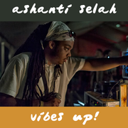 Ashanti Selah Vibes Up! Tribute Mix