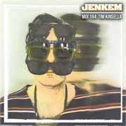 JENKEM MIX 164: TIM KINSELLA