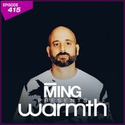 MING Presents Warmth Episode 415