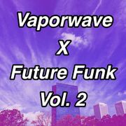 Ｖａｐｏｒｗａｖｅ　ｘ　Ｆｕｔｕｒｅ　Ｆｕｎｋ　Ｖｏｌ．　２
