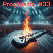 #33 Progtastic (18/09/24)
