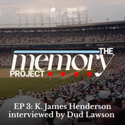 The Memory Project • EP 3 • K. James Henderson with Dud Lawson