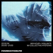 mix hour + collective hysteria - 22.02.2024 - foundation.fm