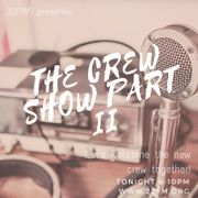 22F(M) Presents: The Crew Show Part 2 - 11/2/2018