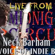 LIVE from the Midnight Circus Featuring Neck Barham