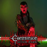 Communion After Dark - 18 Year Anniversary Episode
