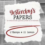 Yesterday's Papers - L'Europa e il lavoro