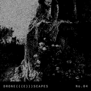 DRONE(((E)))SCAPES No. 04
