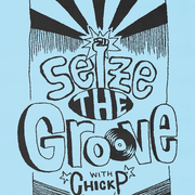Seize the Groove w/ chickp (10.17.2024)