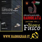La Barricata: Intervista a Bianca Fusco  "Lo spazio urbano come terreno di conflitto"