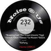 Noise r'us # 232 (Fevrier 2025) (Baionan Bar Fest # 14)