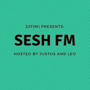 22F(M) Presents: Sesh FM
