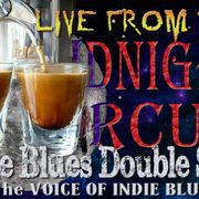 LIVE from the Midnight Circus Indie BLues Double Shot August 2025 #2