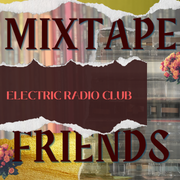 Mixtape Friends - Electric Radio Club: 02.10.2025