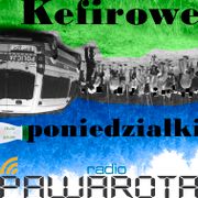 Kefirowe poniedziałki - Wczucior #118/1638 PAWAROTA Radio - 02.06.2025