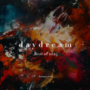 Daydream - Best of 2025