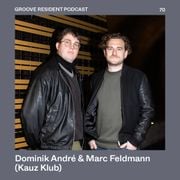 GROOVE Resident Podcast 70 – Marc Feldmann & Dominik André
