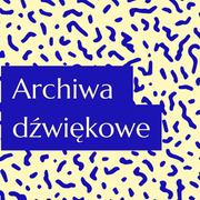 Archiwa dźwiękowe: wstępniak