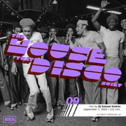 The House That Disco Built | Episode 9 with DJ Samuel Andres