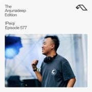 The Anjunadeep Edition 577 with IPeiqi