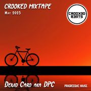 Crooked Mixtape - May 2025 - Deivid Caro aka DPC - Progressive House
