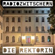 Radiozwitschern #18: Die Rektorin