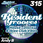 Residentclubber Sessions: Resident Grooves #315 by Andy B