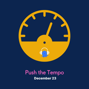 Push the Tempo - Dec 23