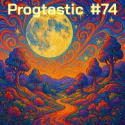 #74 Progtastic (25/08/25)