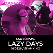 Lazy Days / 060526 / Skanking
