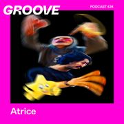 GROOVE Podcast 434 – Atrice