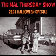 The Mal Thursday Show 2024 Halloween Special