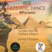 Rise Ecstatic Dance @Pyramid - Jonny T Fusion -  Nov30