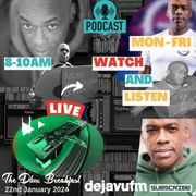 The Dlux Breakfast - Episode 789 22nd January 2024 - dejavufm