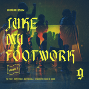 Juke My Footwork Vol.9