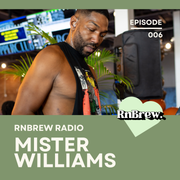RnBrew Radio #006 - Mister Williams