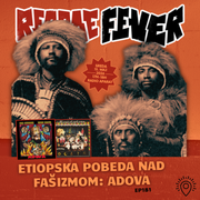 REGGAE FEVER #181 / Etiopska pobeda nad fašizmom: Adova / 13.05.26