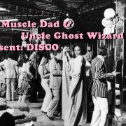 Son of a Muscle Dad & Uncle Ghost Wizard present: DISCO
