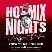 12.31.24 @HotRadioMaine 2024 Year End Mix