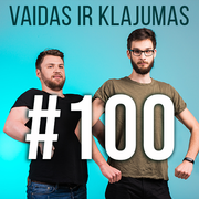 Vaidas ir Klajumas #100 (2018.10.12)