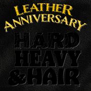 558 - Leather Anniversary Show (Uncensored) - The Hard, Heavy & Hair Show with Pariah Burke