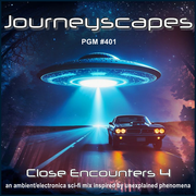 PGM 401: CLOSE ENCOUNTERS 4 (an ambient/electronica sc-fi mix inspired by unexplained phenomena)