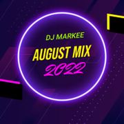 Dj Markee - August Mix 2022
