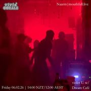 Vivid Corals w/ violet U. & Dream Café - February 6th 2026