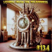 #134 Sounds From The Wilderness 21 April 2024